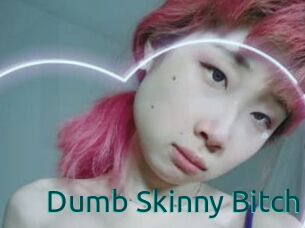 Dumb_Skinny_Bitch