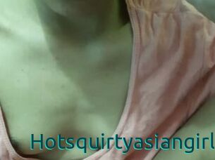 Hotsquirtyasiangirl