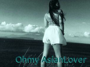 Ohmy_AsianLover