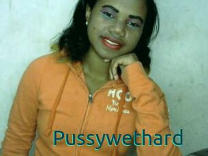 Pussywethard