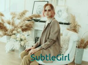 SubtleGirl