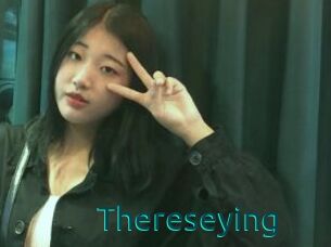 Thereseying