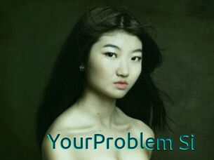YourProblem_Si